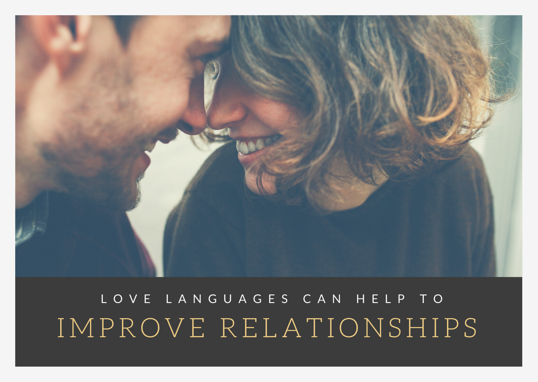 Understanding the Love Languages of Yourself and Your Partner